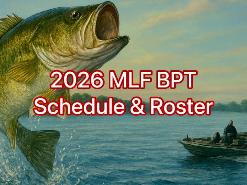 2026 MLF Bass Pro Tour Fishing Schedule and Anglers 2026 MLF Bass Pro Tour Fishing Schedule and Anglers